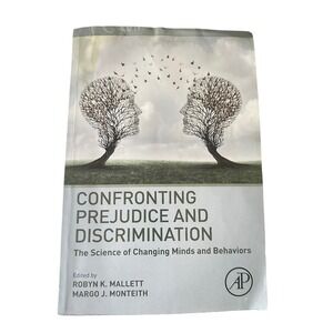 Confronting Prejudice Discrimination The Science of Changing Minds and Behaviors